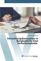 Helal Uddin Ahmed - Verwaltungskorruption in Bangladesch: Eine Verhaltensstudie