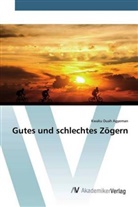 Kwaku Duah Agyeman - Gutes und schlechtes Zögern