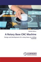 SIphelile Ndhlovu - A Rotary Base CNC Machine
