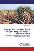 Paul Gachanja, Charles Mugendi - Foreign and Domestic Firms Linkages: Kenyan Empirical Sectors Analysis