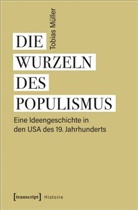 Tobias Müller - Die Wurzeln des Populismus