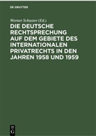 Werner Schuster - Die deutsche Rechtsprechung auf dem Gebiete des internationalen Privatrechts in den Jahren 1958 und 1959