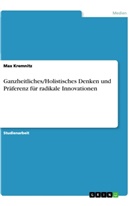 Max Kremnitz - Ganzheitliches/Holistisches Denken und Präferenz für radikale Innovationen