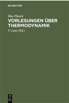 Max Planck, V. Laue - Vorlesungen über Thermodynamik