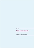 Peter Loibl - Gott durchschaut!