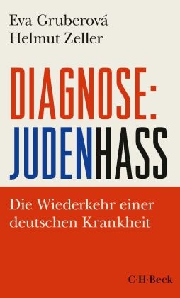 Ev Gruberová, Eva Gruberová, Helmut Zeller - Diagnose: Judenhass - Die Wiederkehr einer deutschen Krankheit