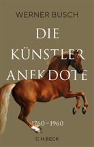 Werner Busch - Die Künstleranekdote 1760-1960