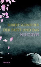 Robert Schneider - Der Papst und das Mädchen