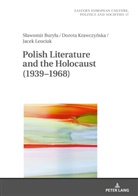 S¿awomir Bury¿a, Slawomir Buryla, Dorota Krawczy¿ska, Dorota Krawczynska, Jacek Leociak - Polish Literature and the Holocaust (1939-1968)