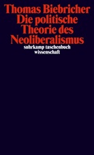Thomas Biebricher - Die politische Theorie des Neoliberalismus