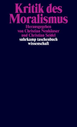 Christia Neuhäuser, Christian Neuhäuser, Seidel, Seidel, Christian Seidel - Kritik des Moralismus