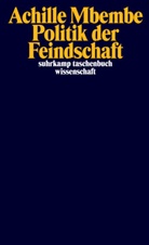 Achille Mbembe - Politik der Feindschaft