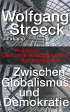 Wolfgang Streeck - Zwischen Globalismus und Demokratie