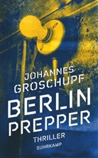 Johannes Groschupf, Thoma Wörtche, Thomas Wörtche - Berlin Prepper