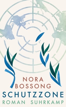 Nora Bossong - Schutzzone - Roman