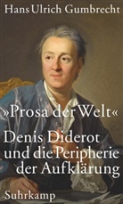 Hans U. Gumbrecht, Hans Ulrich Gumbrecht - "Prosa der Welt"