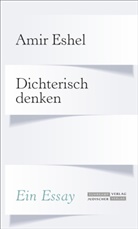 Amir Eshel - Dichterisch denken