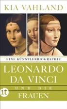 Kia Vahland - Leonardo da Vinci und die Frauen