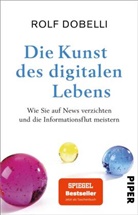 Rolf Dobelli - Die Kunst des digitalen Lebens
