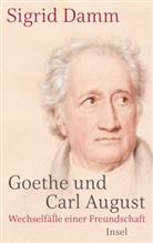 Sigrid Damm - Goethe und Carl August
