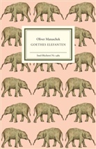 Oliver Matuschek - Goethes Elefanten