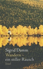 Sigrid Damm - Wandern - ein stiller Rausch