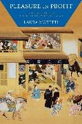 Laura Moretti - Pleasure in Profit Popular Prose in Seventeenth-Century Japan