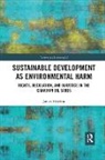 James Heydon - Sustainable Development As Environmental Harm