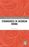 Callan Davies - Strangeness in Jacobean Drama