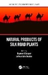 Raymond (The Hong Kong Polytechnic Univers Cooper, Raymond Cooper, Raymond (The Hong Kong Polytechnic University) Cooper, Cooper Raymond, Jeffrey John Deakin, Deakin Jeffrey John - Natural Products of Silk Road Plants
