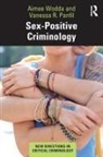 Vanessa Panfil, Vanessa R Panfil, Vanessa R. Panfil, Aimee Wodda, Aimee Panfil Wodda - Sex-Positive Criminology