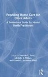 Michelle E. Mlinac, Pamela L. Steadman-Wood, Danielle L. Terry, Danielle L. Mlinac Terry, Michelle E Mlinac, Michelle E. Mlinac... - Providing Home Care for Older Adults