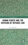 Romit Bhandari - Human Rights and the Revision of Refugee Law