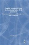 Angela Stockman - Creating Inclusive Writing Environments in the K-12 Classroom