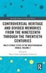 Marco (University of Genoa Folin, Marco Folin, Folin Marco, Heleni Porfyriou, Porfyriou Heleni - Controversial Heritage Divided Memories From Nineteenth Through