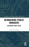 Usman W. Chohan, Usman W. (Unsw Canberra Chohan - Reimagining Public Managers