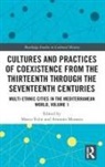 Marco (University of Genoa Folin, Marco Folin, Marco (University of Genoa Folin, Folin Marco, Antonio Musarra, Antonio (Sapienza Universita di Roma Musarra - Cultures Practices of Coexistence From Thirteenth Through