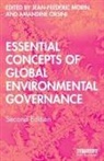 Jean-Frédéric Morin, Jean-Frederic Orsini Morin, Amandine Orsini, Jean-Frederic Morin, Morin Jean-Frederic, Amandine Orsini... - Essential Concepts of Global Environmental Governance