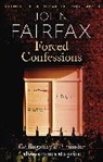John Fairfax, Fairfax John - Forced Confessions
