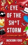 Jackson Ford - Eye of the Sh*t Storm