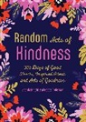 Becca Anderson, Will Glennon, Brenda Knight, Knight Brenda, Dawna Markova - Random Acts of Kindness