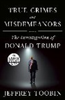 Jeffrey Toobin - True Crimes and Misdemeanors