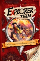 Philipp Ach, Björn Berenz, Björn Berez, Christoph Dittert, Philipp Ach - Explorer Team. Gefangen zwischen Feuer und Lava