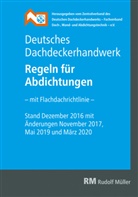 Zentralverband des Deutschen, Zentralverban des Deutschen Dachdeckerhandwerk, Zentralverband des Deutschen Dachdeckerhandwerk, Zentralverband des Deutschen, Zentralverband des Deutschen Dachdeckerhandwerks e.V. - Deutsches Dachdeckerhandwerk - Regeln für Abdichtungen, 9. Aufl.