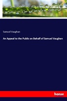 Samuel Vaughan - An Appeal to the Public on Behalf of Samuel Vaughan