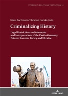 Klaus Bachmann, Christian Garuka - Criminalizing History