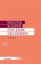 Walter Kasper, Walter (Prof.) Kasper - Gesammelte Schriften - 17/2: Das Jahr des Herrn