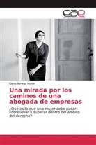 Gloria Noriega Monar - Una mirada por los caminos de una abogada de empresas