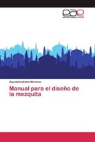 Seyedehmahdieh Mirmiran - Manual para el diseño de la mezquita