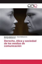 Balteza, Borivoje Baltezarevic, Radosla Baltezarevic, Radoslav Baltezarevic, Vesn Baltezarevic, Vesna Baltezarevic - Derecho, ética y sociedad de los medios de comunicación